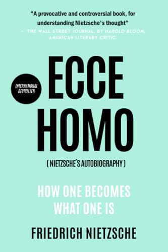 Ecce Homo: How One Becomes What One Is -- (Modern Philosophy Classics)